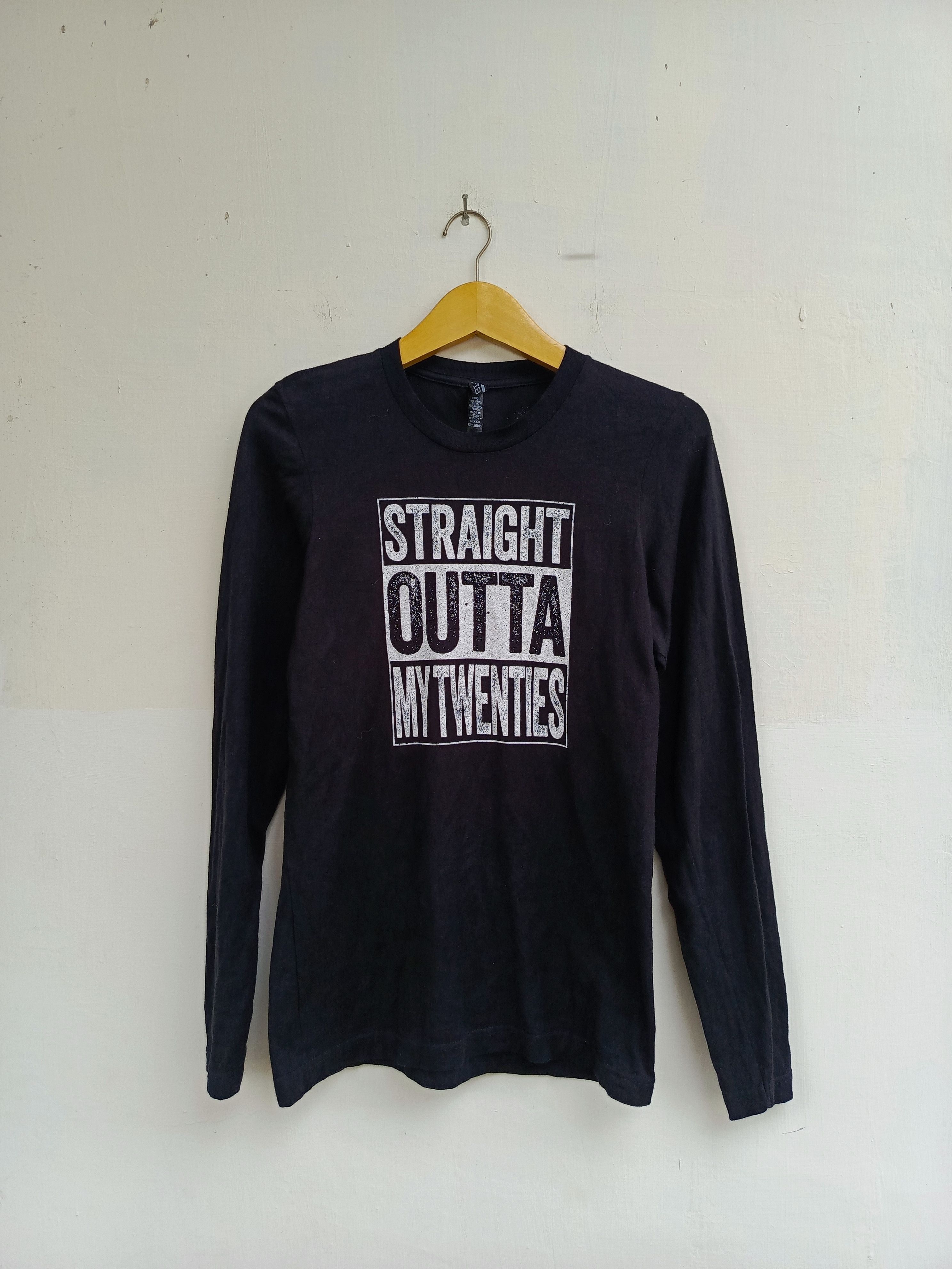 Other Straight outta my twenties long sleeve t-shirts Size US S / EU 44-46 / 1 - 1 Thumbnail