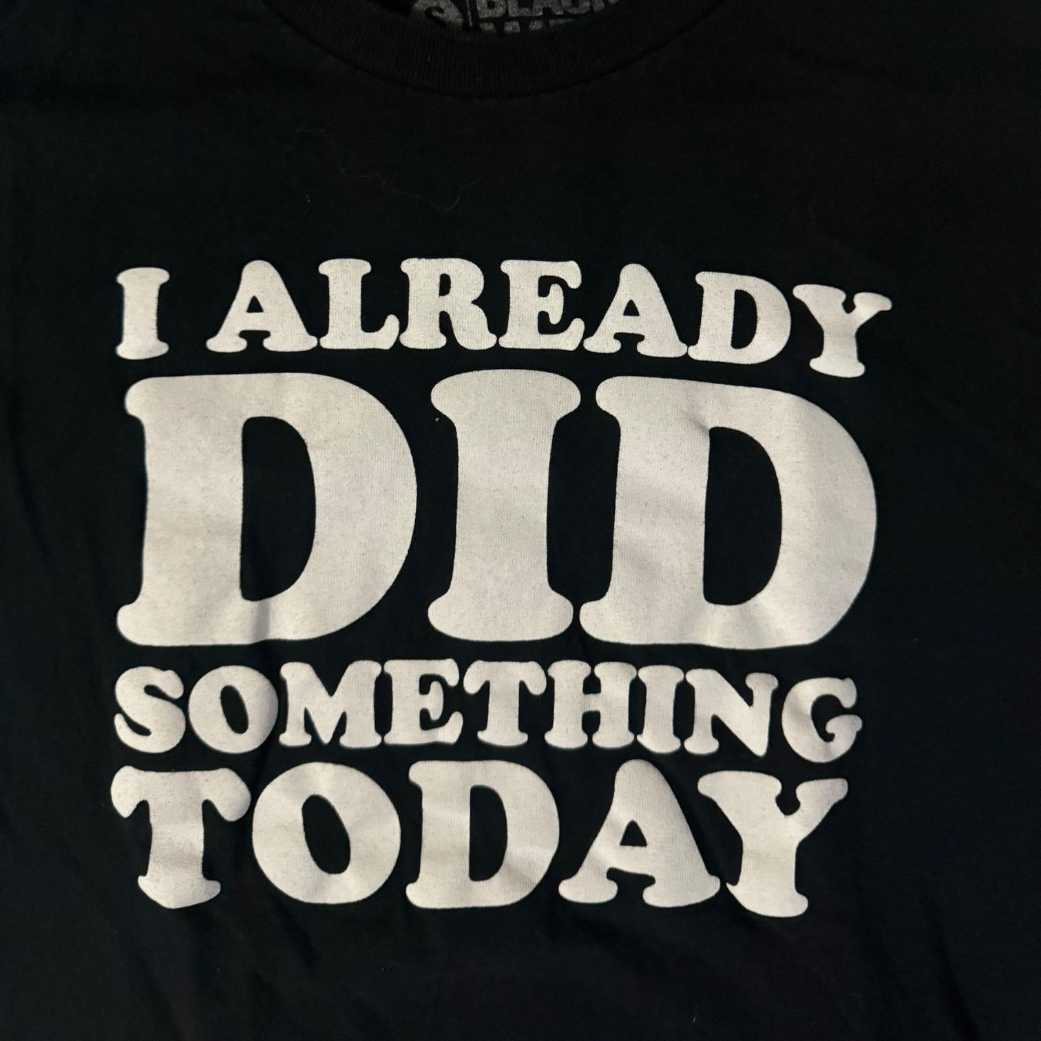 Other Black Matter I Already Did Something Today T Shirt Black SM Size US S / EU 44-46 / 1 - 2 Thumbnail