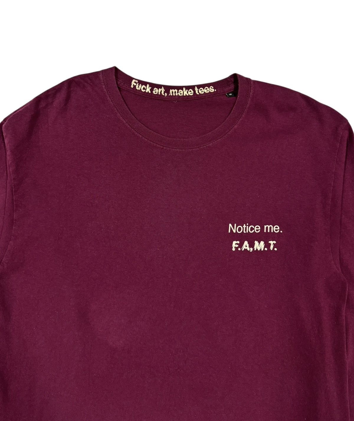 Fuck Art, Make Tees F.A.M.T Notice Me*F’’k Art,Make Tees Longsleeve Shirt Size US M / EU 48-50 / 2 - 3 Thumbnail