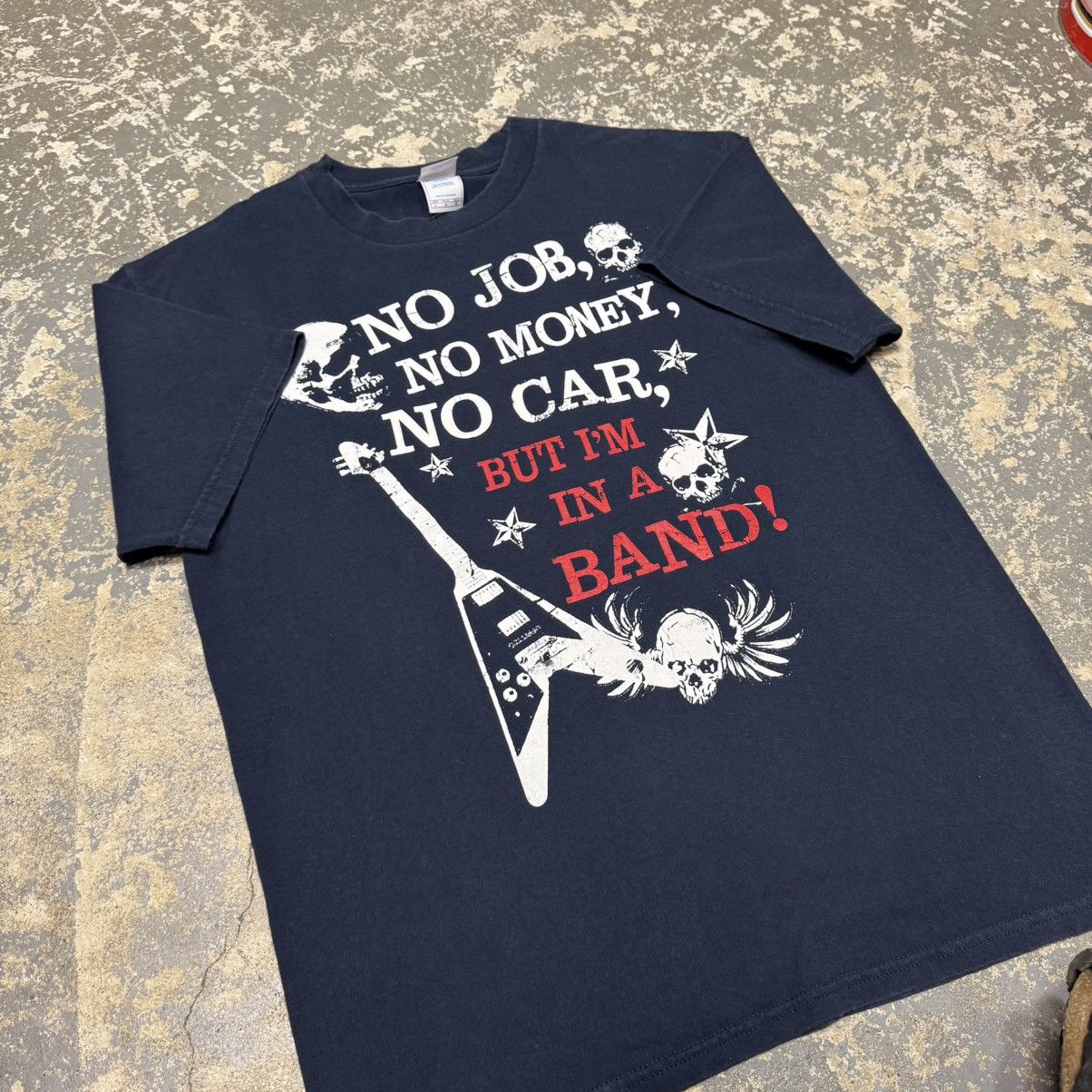 Other Vintage No Job No Money But I’m In A Band Funny Y2K Tshirt Size US L / EU 52-54 / 3 - 7 Thumbnail