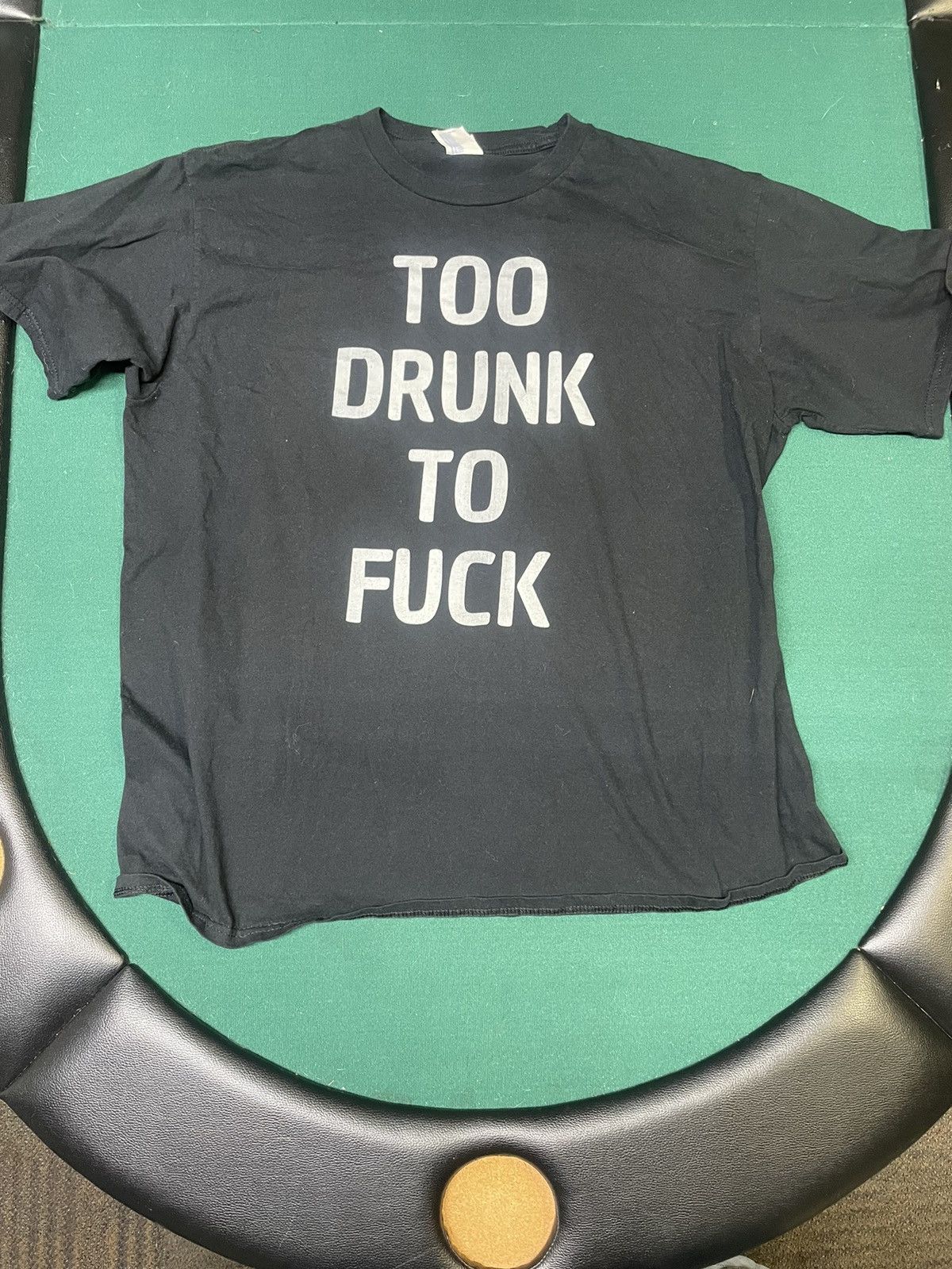 Other Too Drunk To F*** Graphic Tee (XL) Size US XL / EU 56 / 4 - 4 Thumbnail