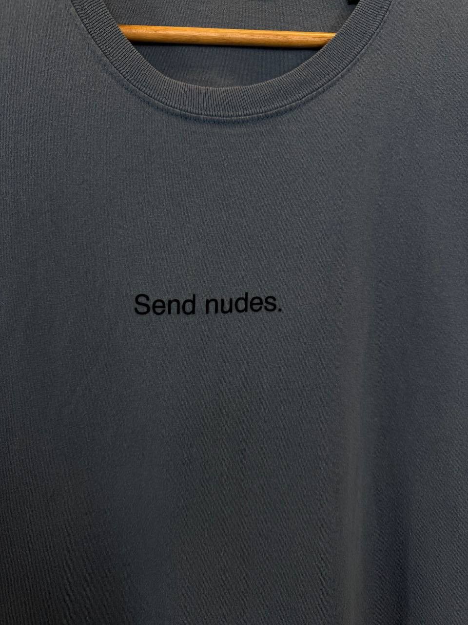 Fuck Art, Make Tees Fuck Art,Make Tees Send Nudes streetwear center logo tee Size US L / EU 52-54 / 3 - 3 Thumbnail