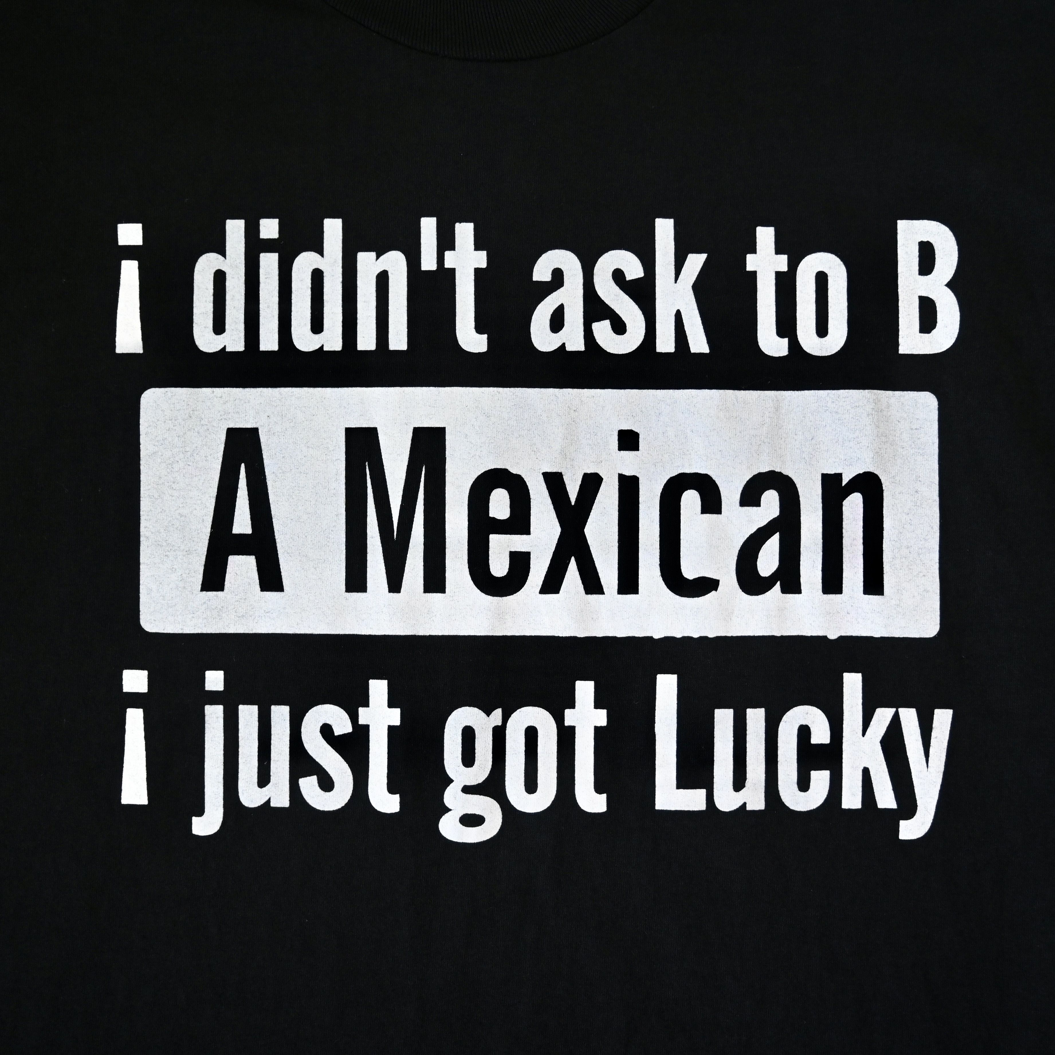 Vintage VTG 1990s "I didn't ask to B A Mexican" t-shirt made in USA Size US XL / EU 56 / 4 - 8 Thumbnail