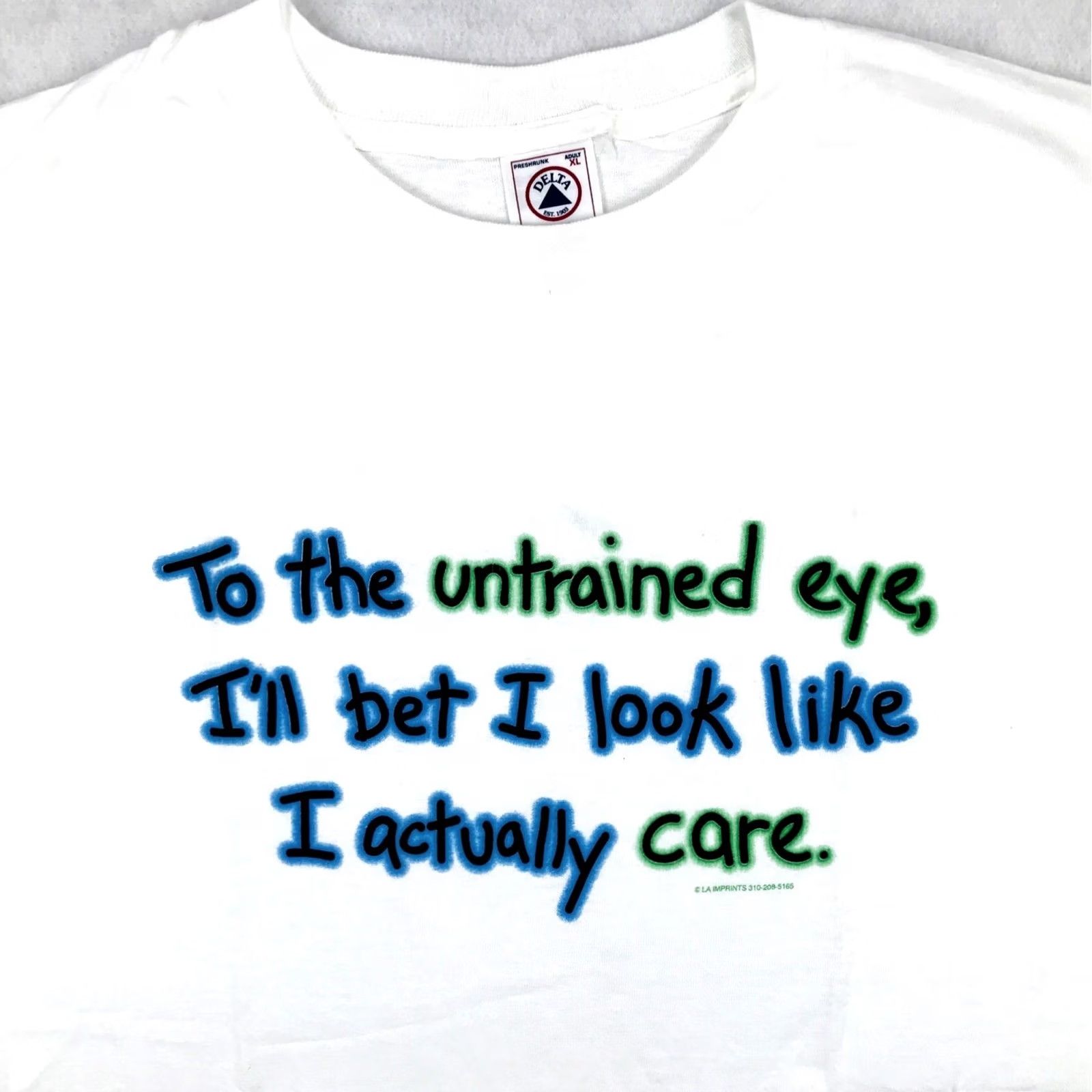 Delta VINTAGE TO THE UNTRAINED EYE IT LOOKS LIKE I CARE T-Shirt XL joke 90s White Unisex Adults Size US XL / EU 56 / 4 - 2 Thumbnail