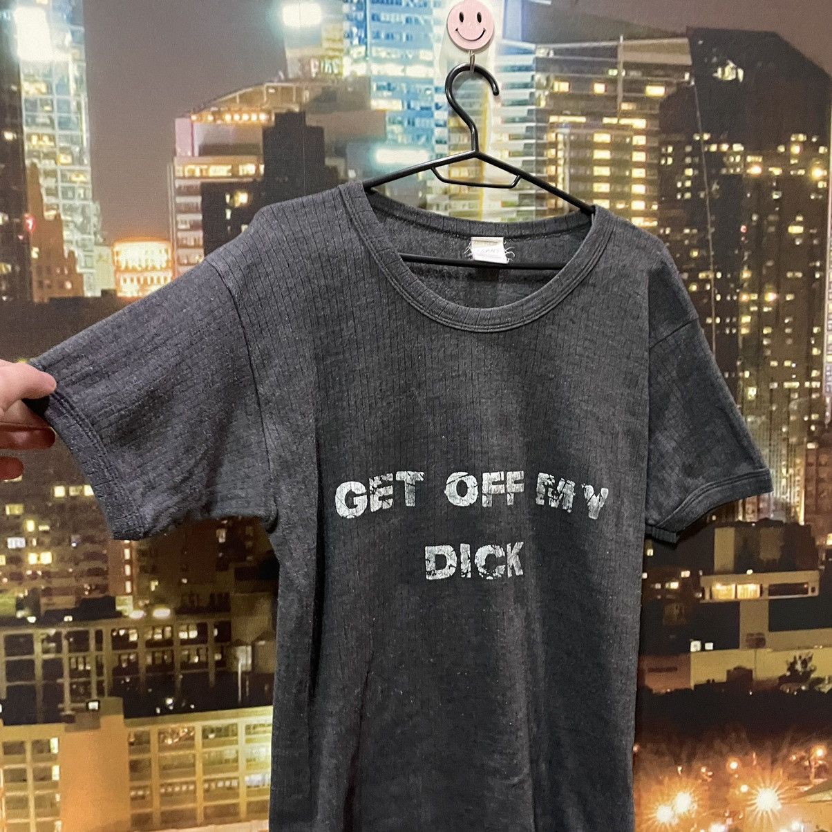 Band Tees OPIUM T SHIRT HUMOR GET OFF MY DICK PENIS SEX PORNSTAR 90s Size US L / EU 52-54 / 3 - 4 Thumbnail