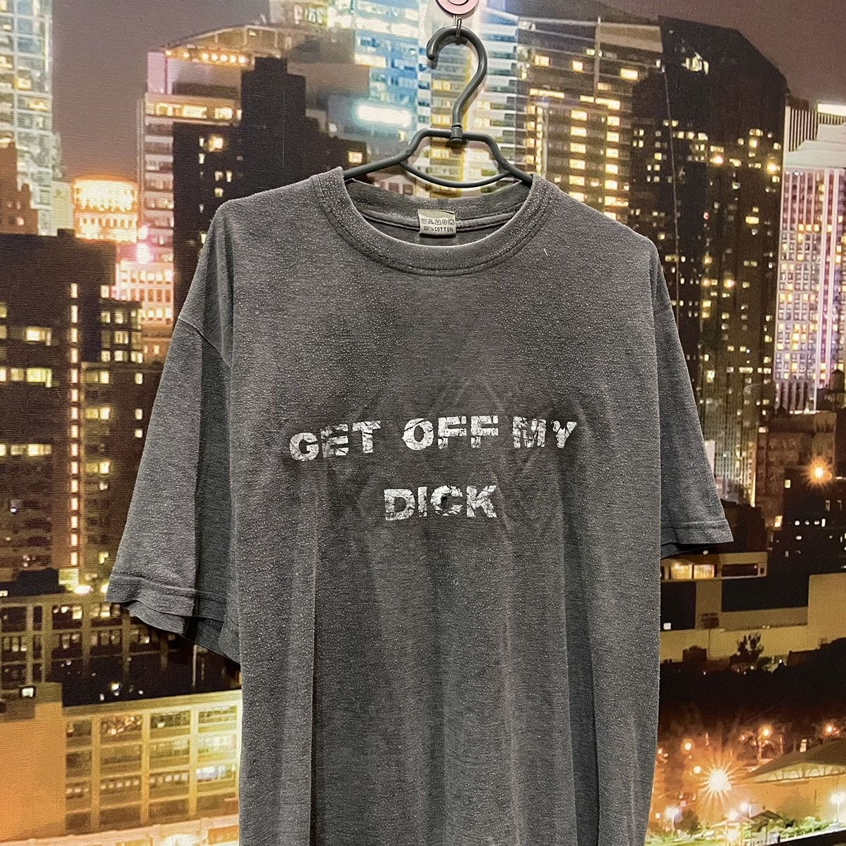 Band Tees OPIUM T SHIRT HUMOR GET OFF MY DICK PENIS FADE PORNO XXX Size US XL / EU 56 / 4 - 2 Thumbnail