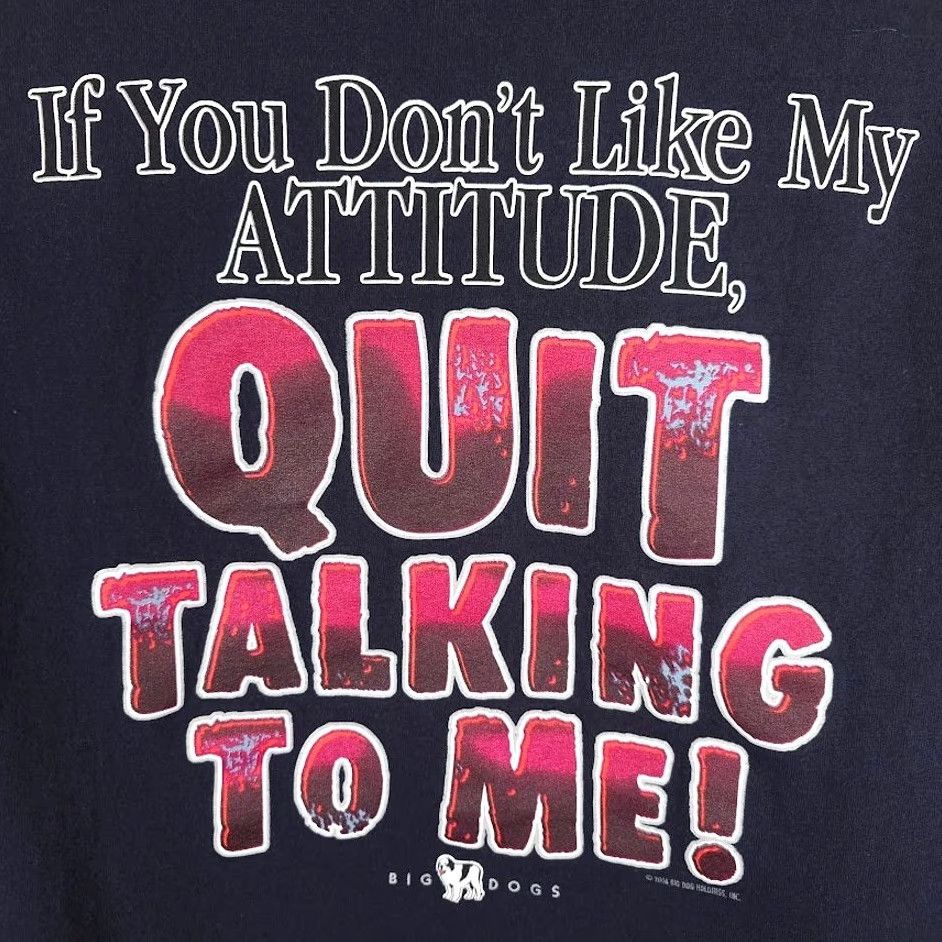 Big Dogs VINTAGE Big Dogs T Shirt Mens XL Blue Y2K If You Dont Like My Attitude Quit Talking To Me Size US XL / EU 56 / 4 - 5 Thumbnail