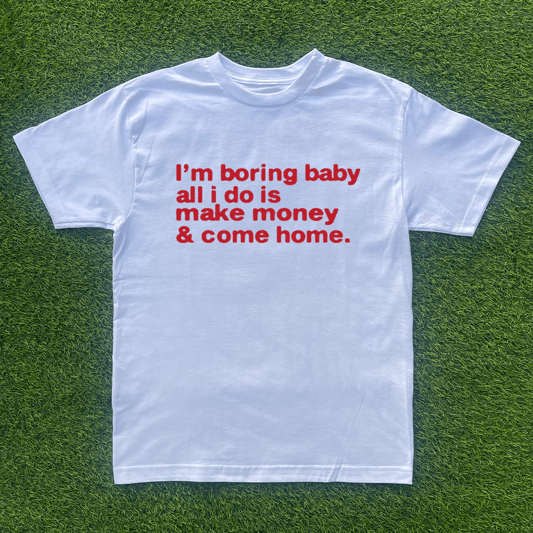 Vintage IM BORING BABY ALL I DO IS MAKE MONEY AND COME HOME TSHIRT Size US M / EU 48-50 / 2 - 2 Thumbnail