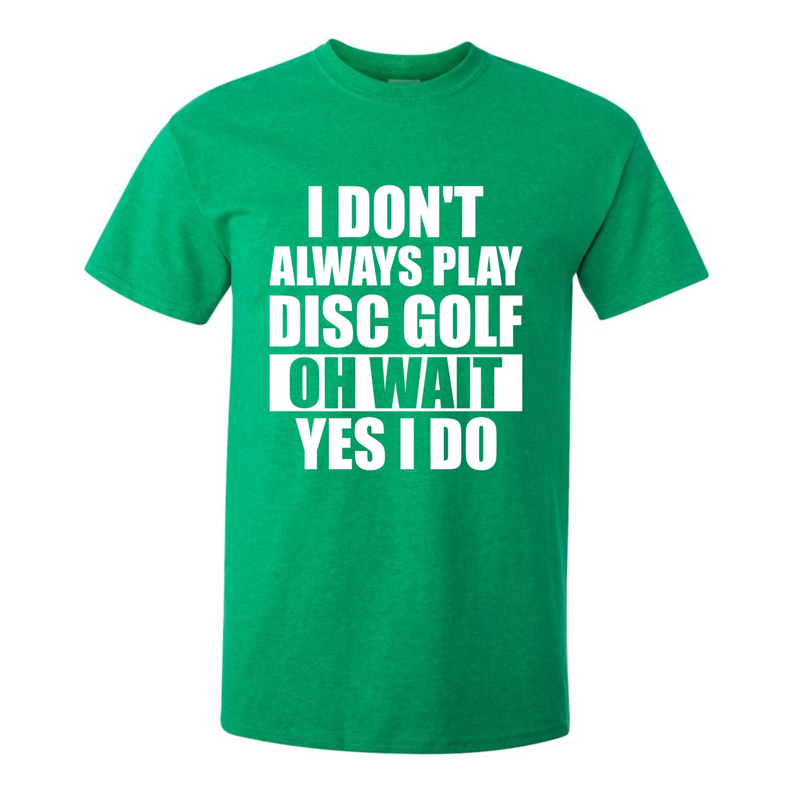 Gildan Disc Golf T Shirt I Dont Always Play DiscGolf Shirt Size US L / EU 52-54 / 3 - 5 Thumbnail