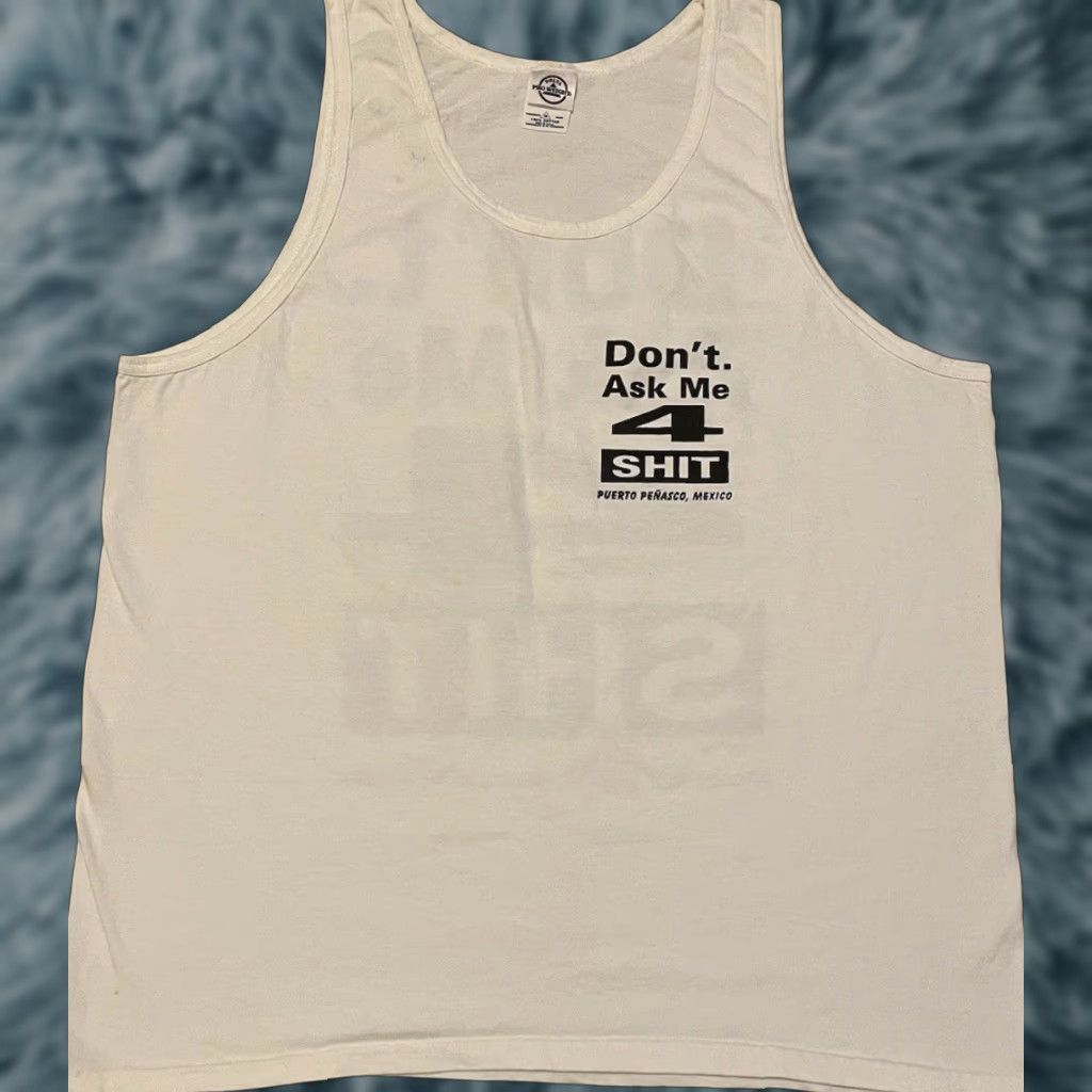 Vtg Don’t Ask Me For Sh*t Faded Tank Top XL Funny Saying Crude Joke Surf 90s Y2K T-Shirt Men White Apparel Tank Top Grunge