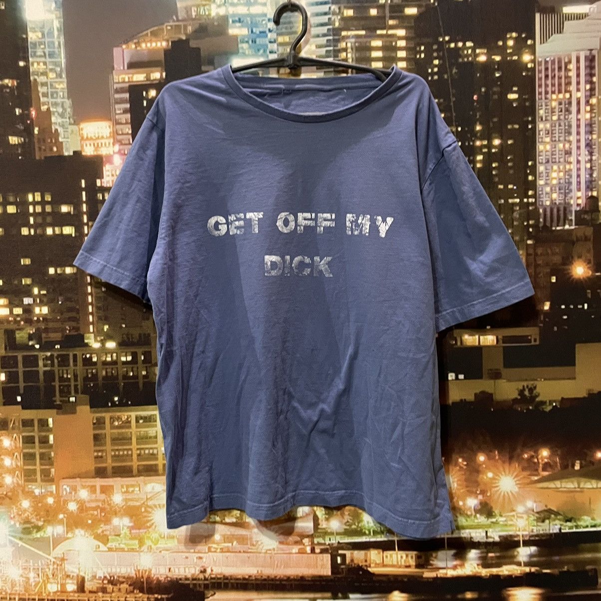 Band Tees VINTAGE Tee HUMOR GET OFF MY DICK PENIS FUNNY PORNO XXX Size US M / EU 48-50 / 2 - 1 Thumbnail