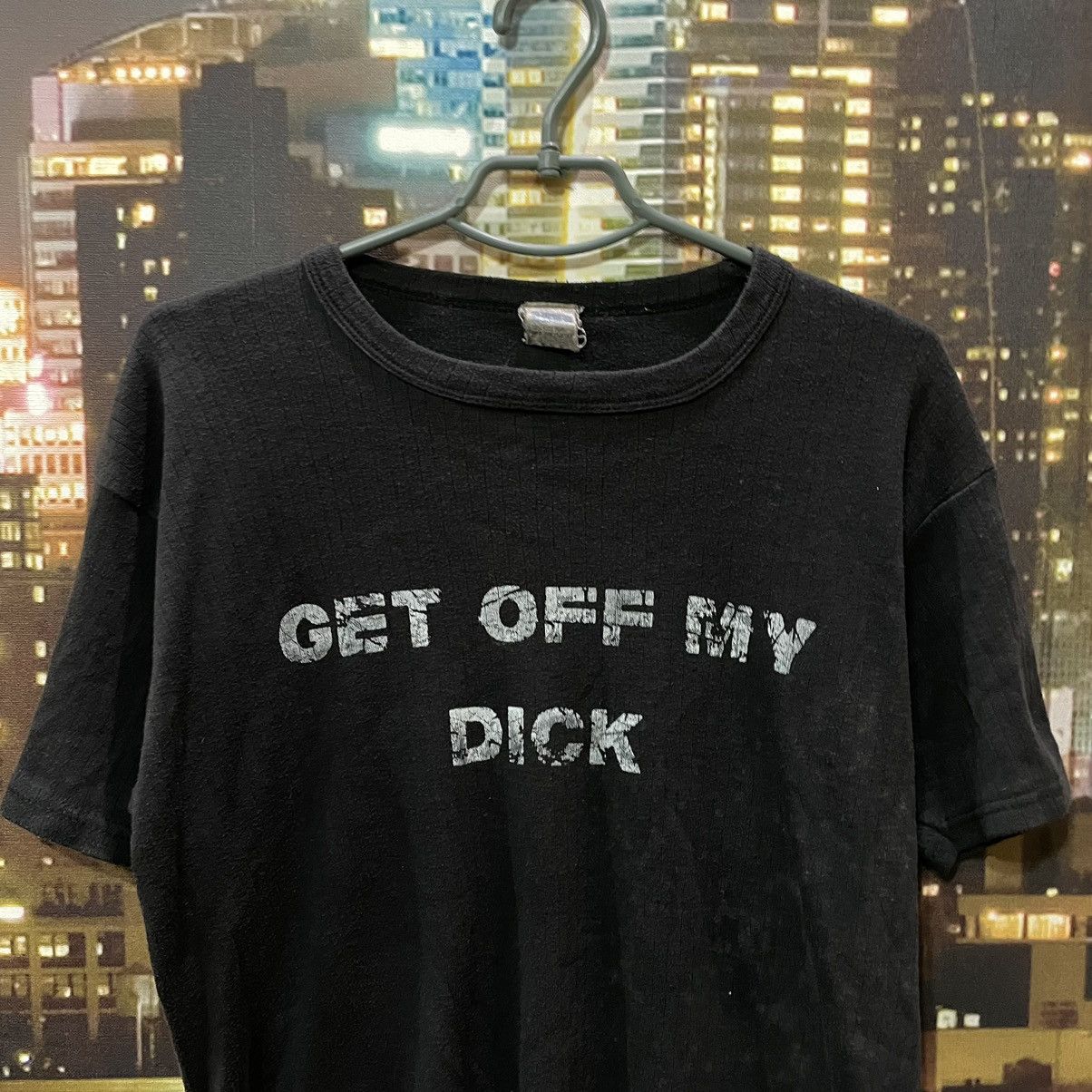 Band Tees VINTAGE 90S BLACK TEE GET OFF MY DICK PENIS FUNNY PORNO Size US L / EU 52-54 / 3 - 3 Thumbnail