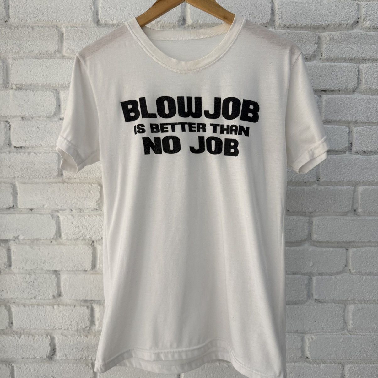 Vintage Blowjob Is Better Than No Job Tee | Grailed