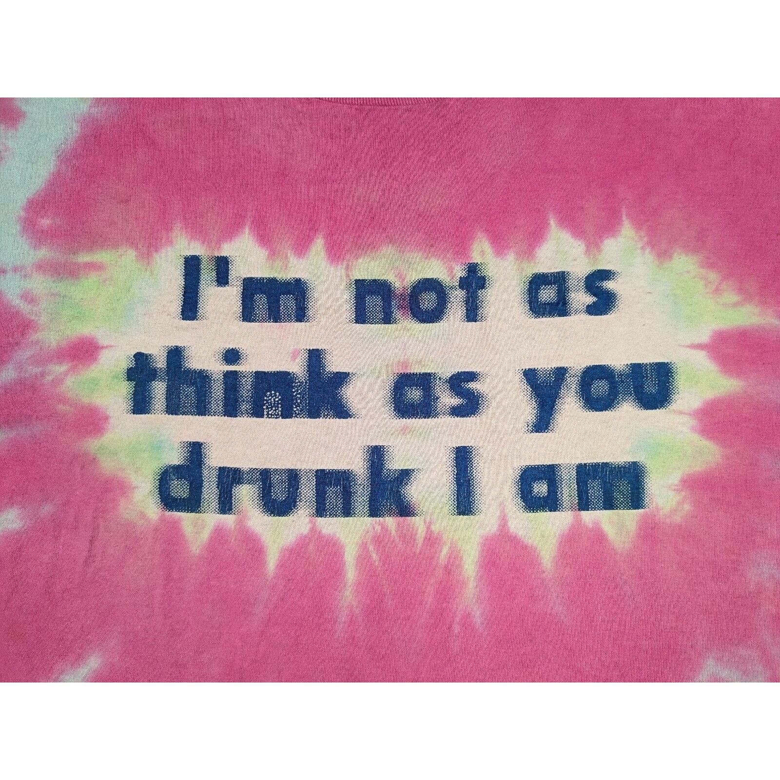 Delta "I’m Not As Think As You Drunk I Am" XL Tie dye Tshirt Delta Size US XL / EU 56 / 4 - 4 Thumbnail