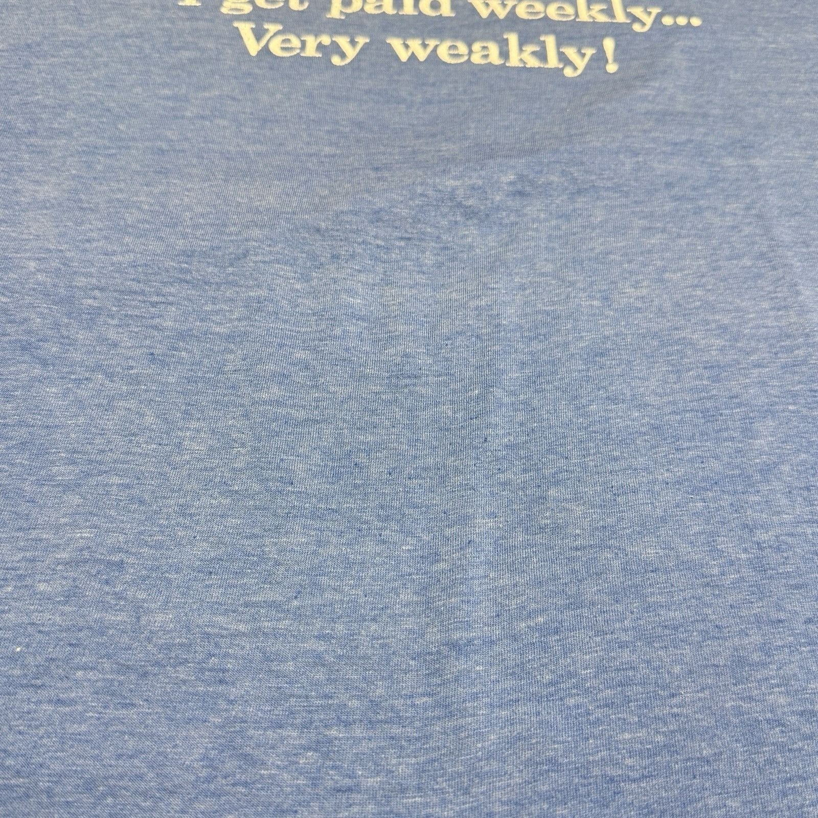 Vintage Vintage 80s T Shirt Mens XL Blue Funny Saying Weekly Pay Size US XL / EU 56 / 4 - 6 Thumbnail