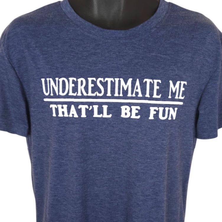 Vintage Underestimate Me T Shirt Mens Size Small Blue Thatll Be Fun Relaxed Fit Shirt Size US S / EU 44-46 / 1 - 2 Thumbnail
