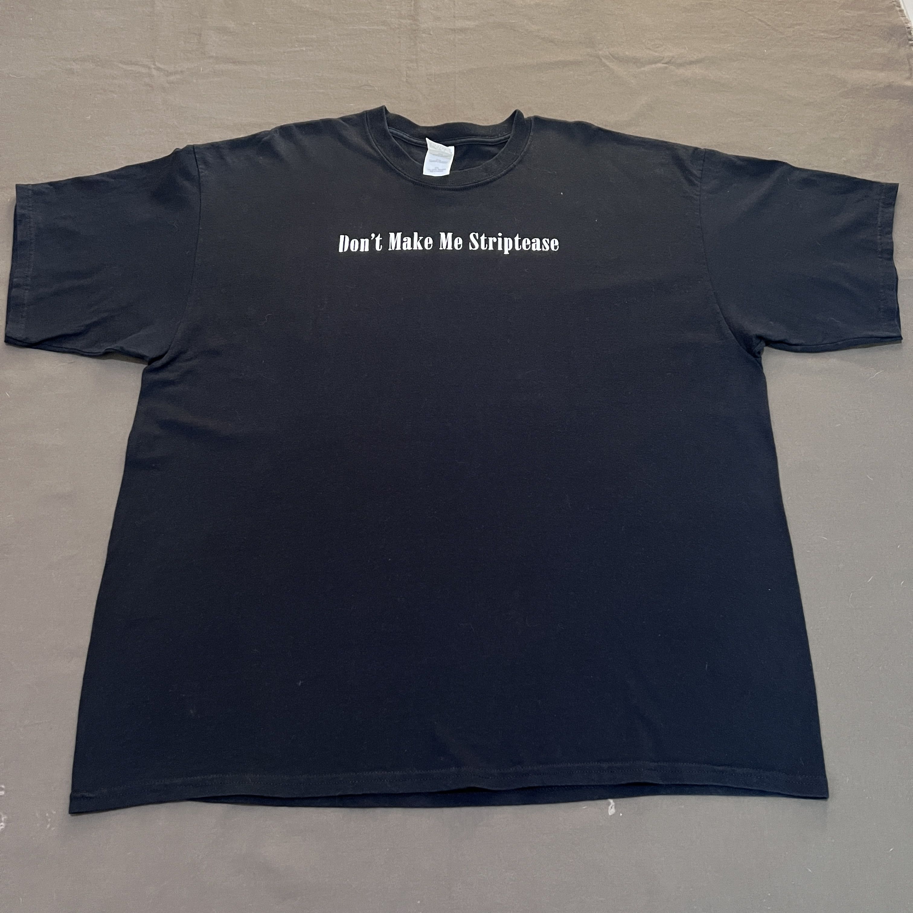 Vintage Vintage Y2K Don't make me striptease Tee 2XL Oversized Size US XXL / EU 58 / 5 - 2 Thumbnail