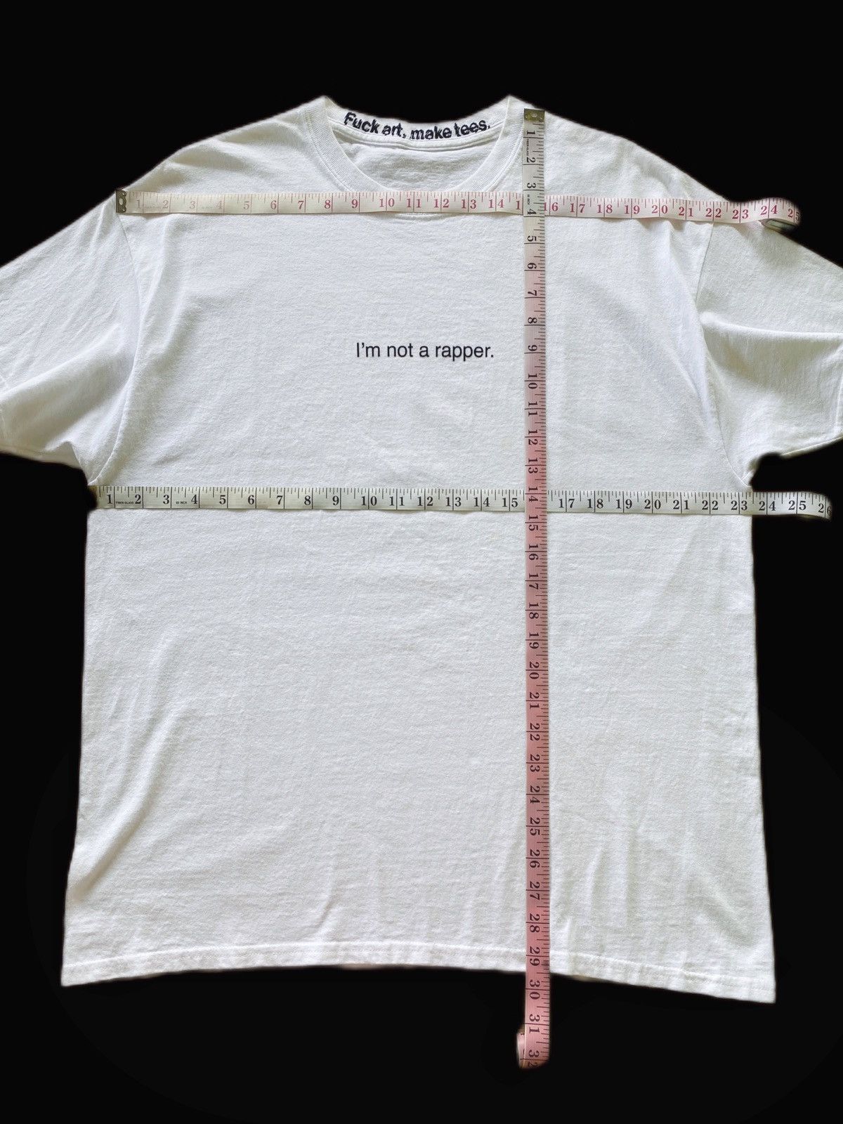Fuck Art, Make Tees “Im Not A Rapper”