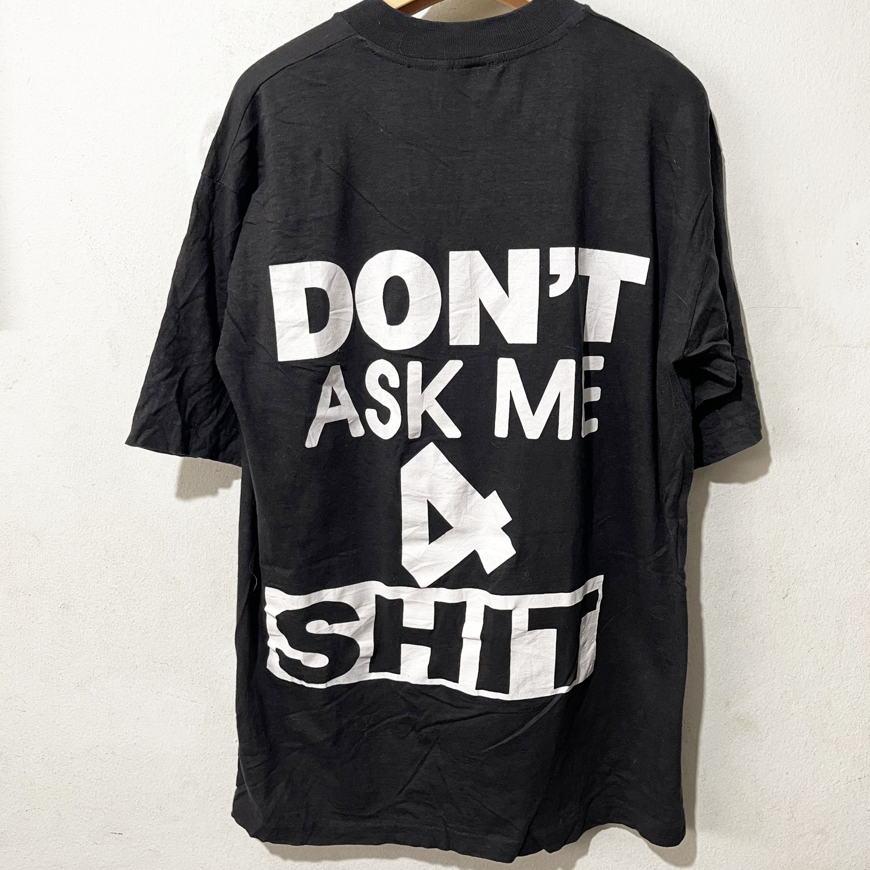 Vintage Vintage 90s "Don't Ask Me 4 Shit" Tee Size US L / EU 52-54 / 3 - 3 Thumbnail