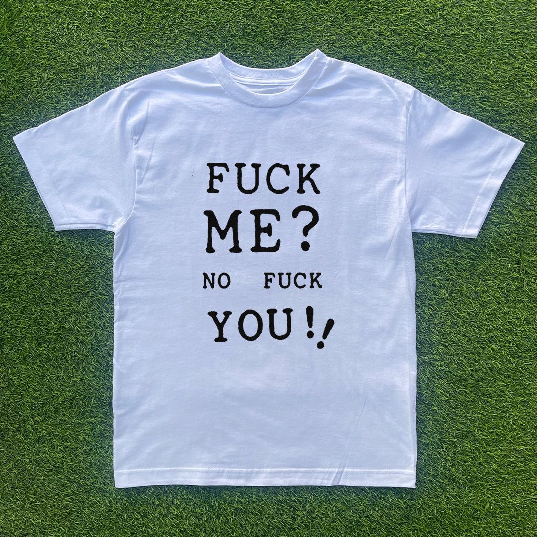 Other F ME NO F YOU! TSHIRT Size US M / EU 48-50 / 2 - 1 Preview