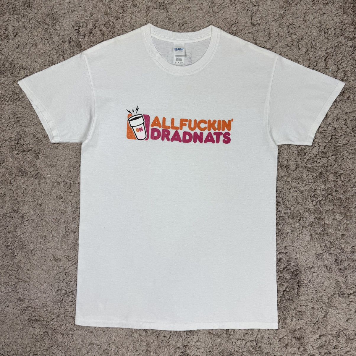 Vintage ‘All Fucking Dradnuts’ Ripoff Dunkin Donuts T-shirt