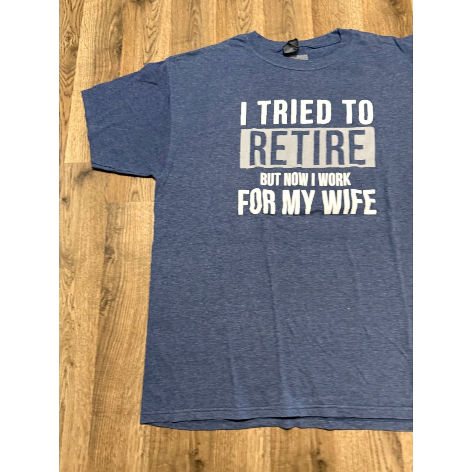 Gildan Gildan Men's Size L Blue I Tried To Retire But now I work For My Wife T-Shirt Size US L / EU 52-54 / 3 - 4 Thumbnail