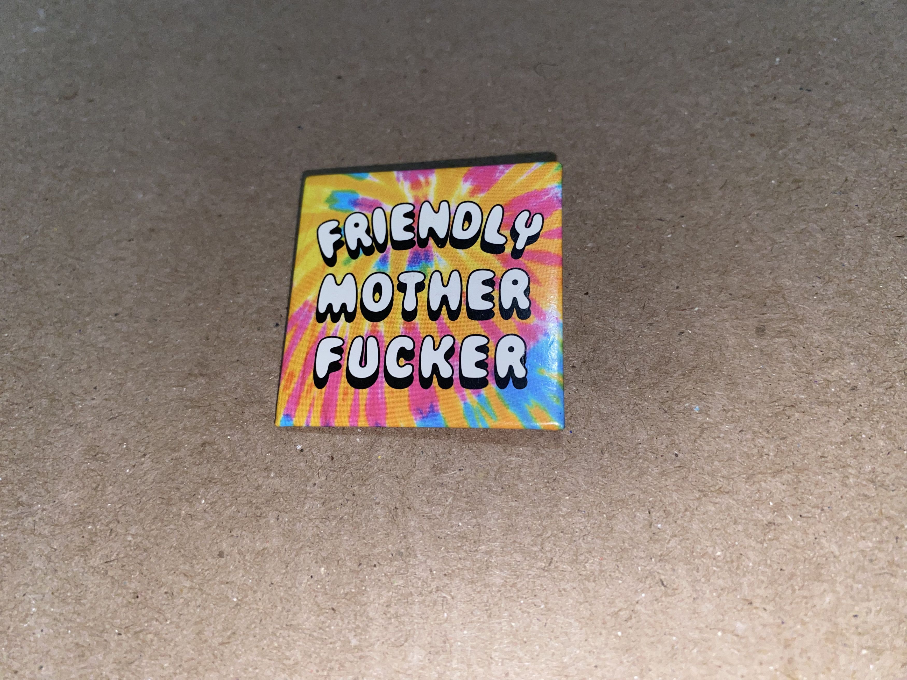 Other Novelty Saying Tie dye Button Pin Friendly Mother Fücker lol Size ONE SIZE - 2 Thumbnail