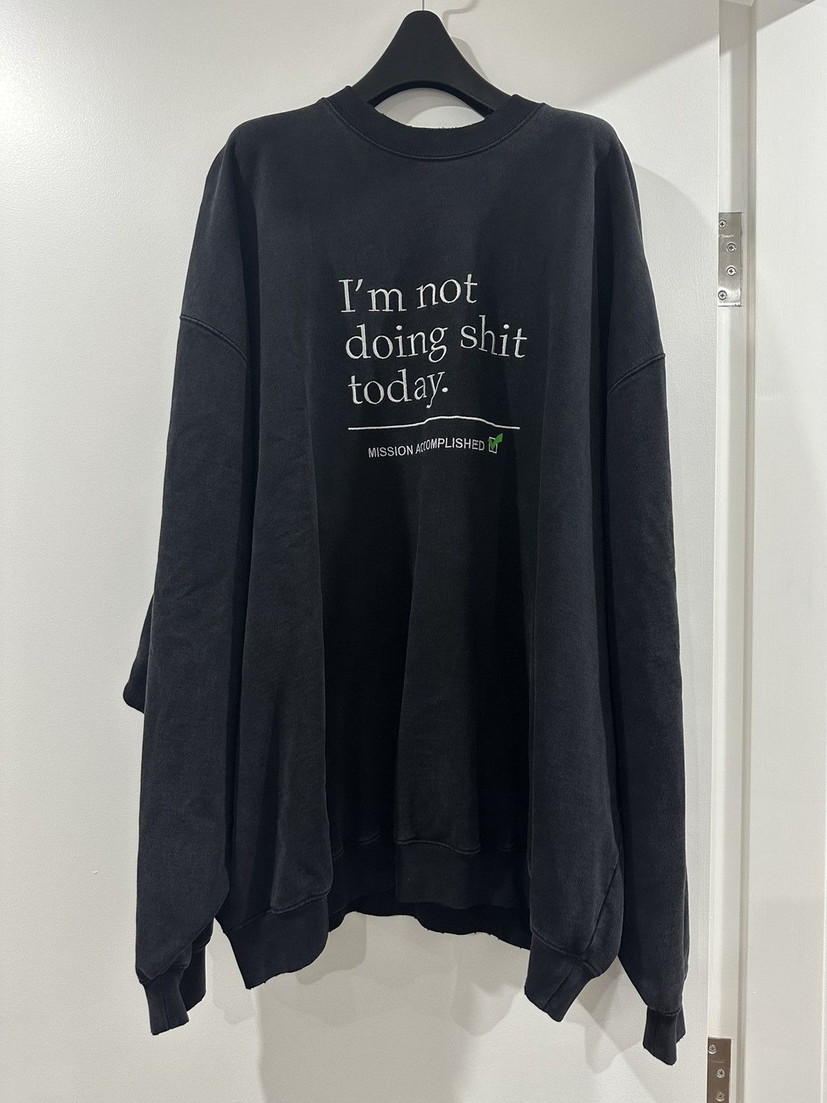 Vetements im not doing shit today sweatshirt