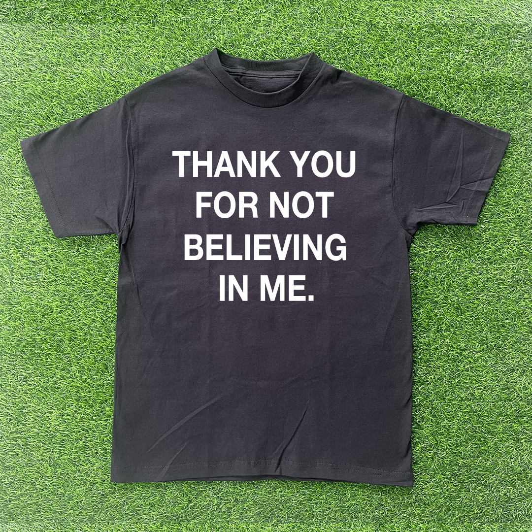 Vintage THANK YOU FOR NOT BELIEVING IN ME TSHIRT Size US M / EU 48-50 / 2 - 1 Preview