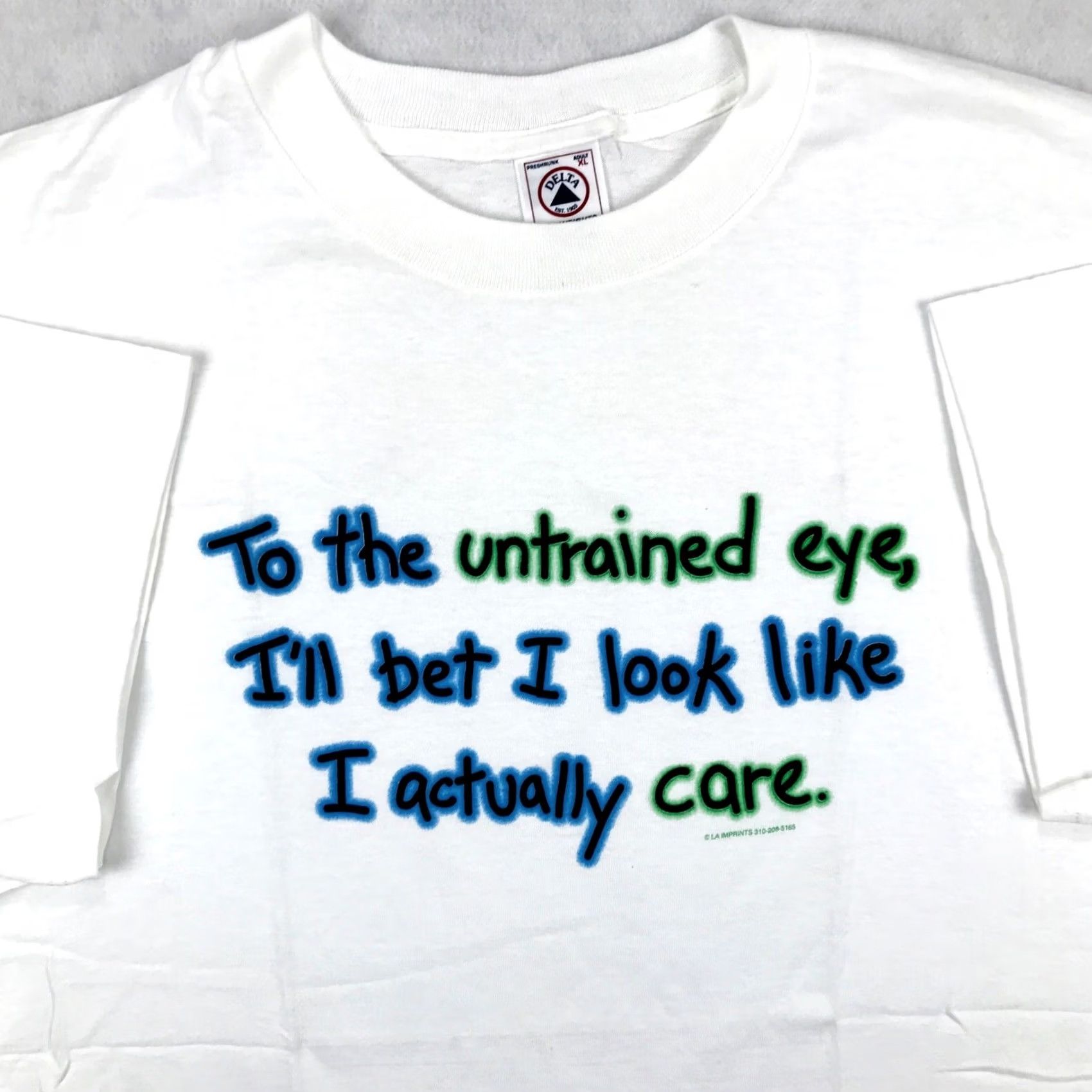 Delta VINTAGE TO THE UNTRAINED EYE IT LOOKS LIKE I CARE T-Shirt XL joke 90s White Unisex Adults Size US XL / EU 56 / 4 - 3 Thumbnail