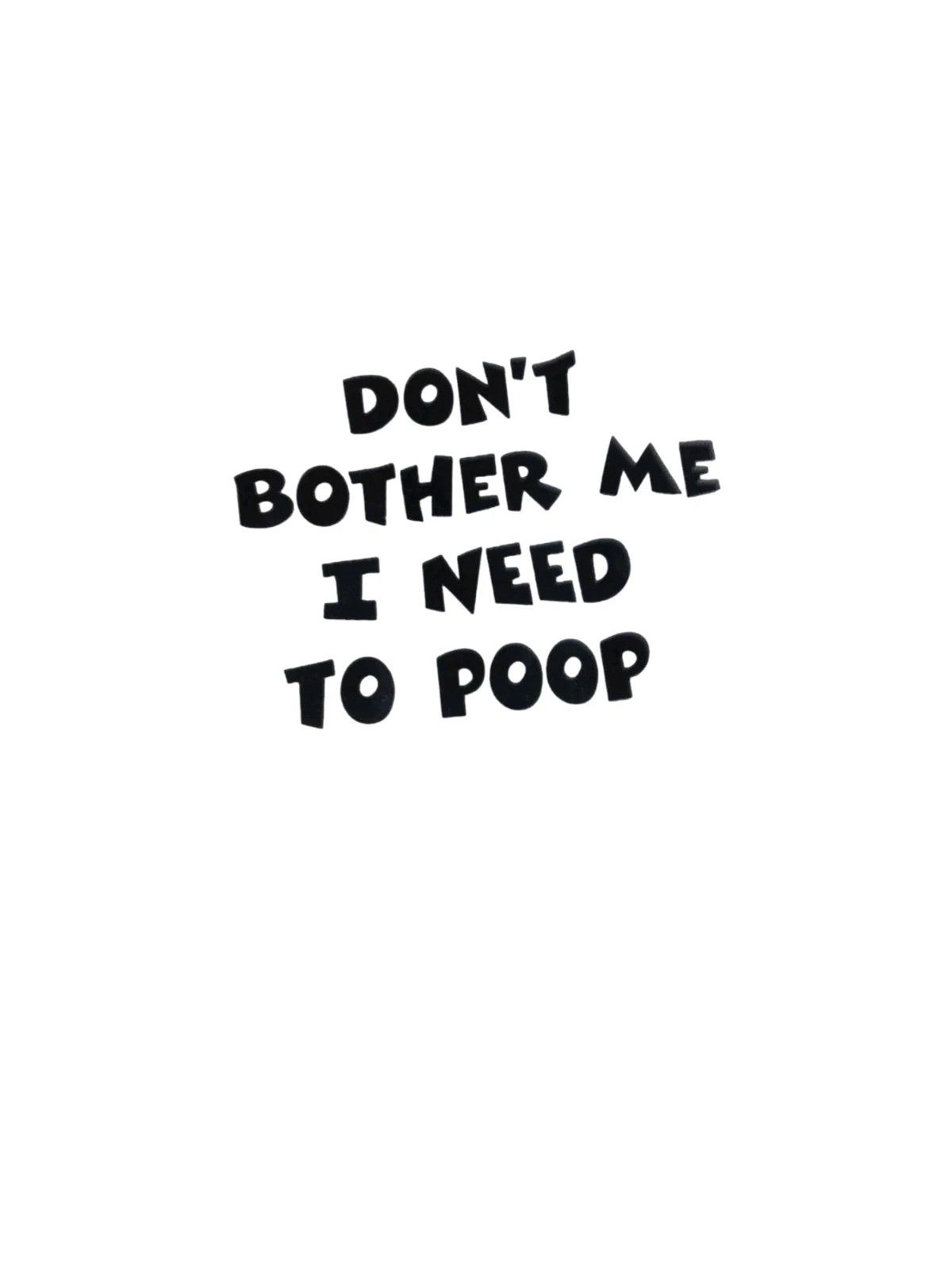 Other Don’t Bother Me I Need To Poop Funny Graphic Medium T-Shirt Size M / US 6-8 / IT 42-44 - 4 Thumbnail