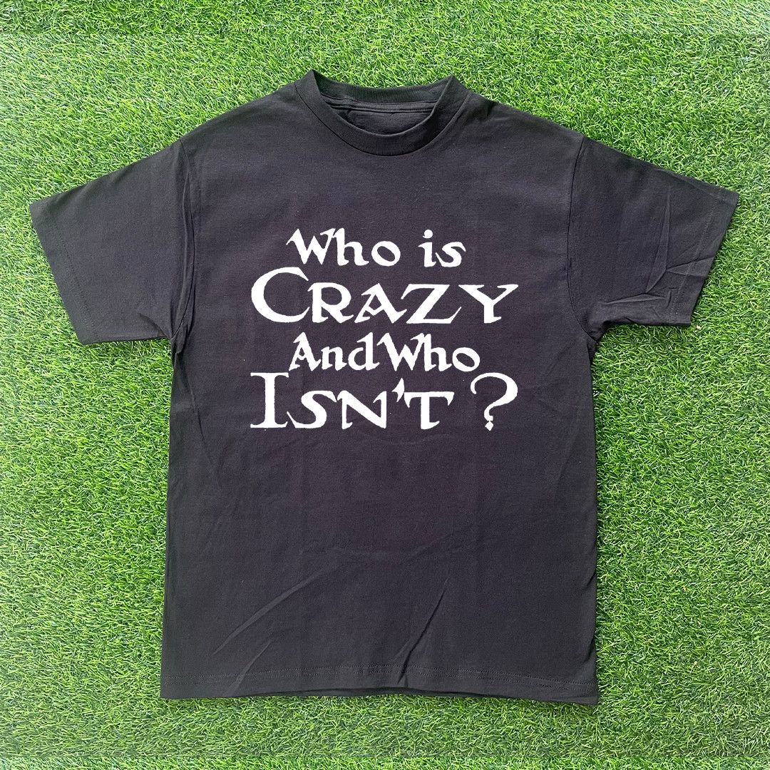 Other WHO'S CRAZY & WHO ISN'T? TSHIRT Size US S / EU 44-46 / 1 - 1 Preview