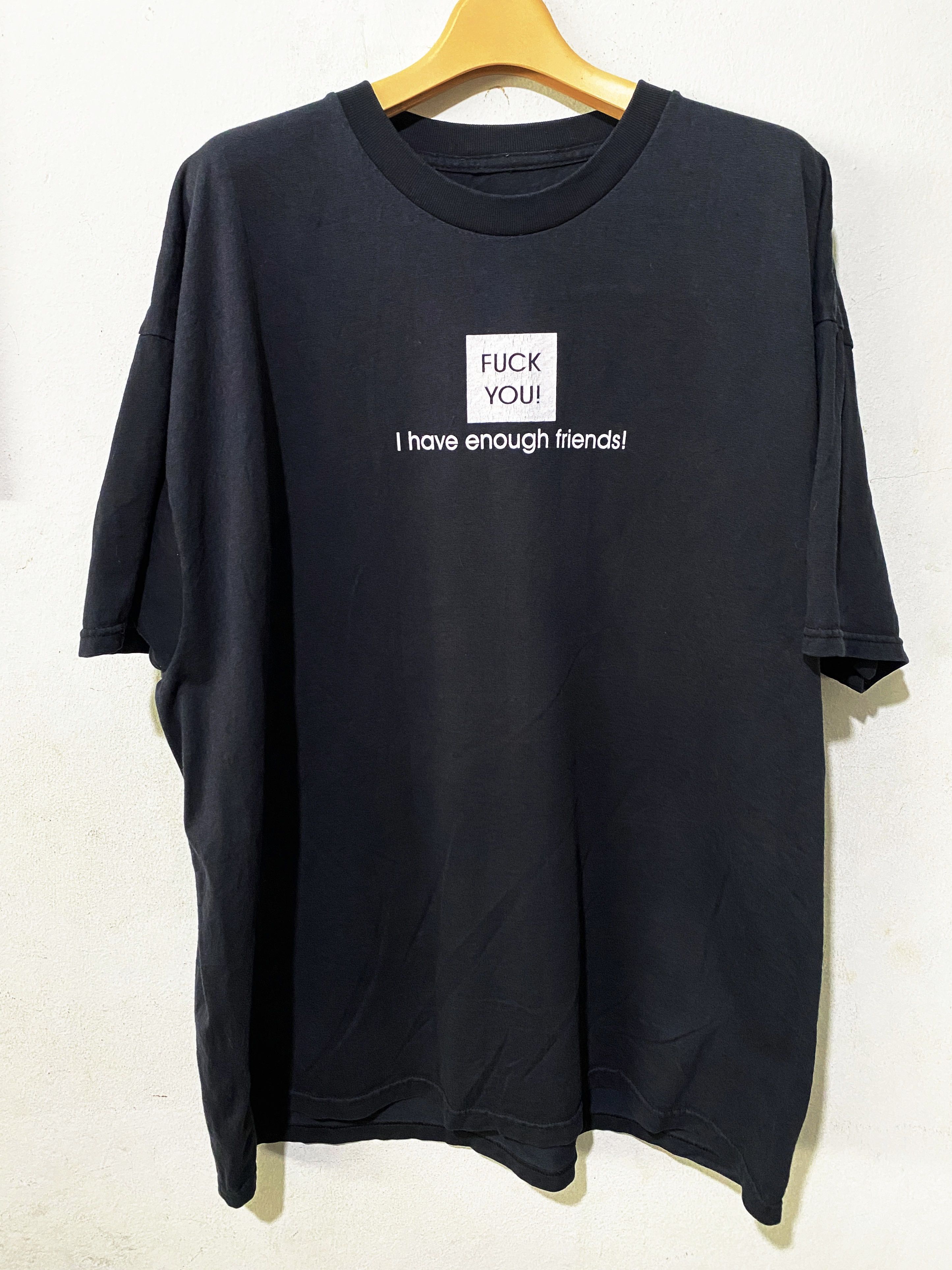 Vintage I Have Enough Friends Shirt