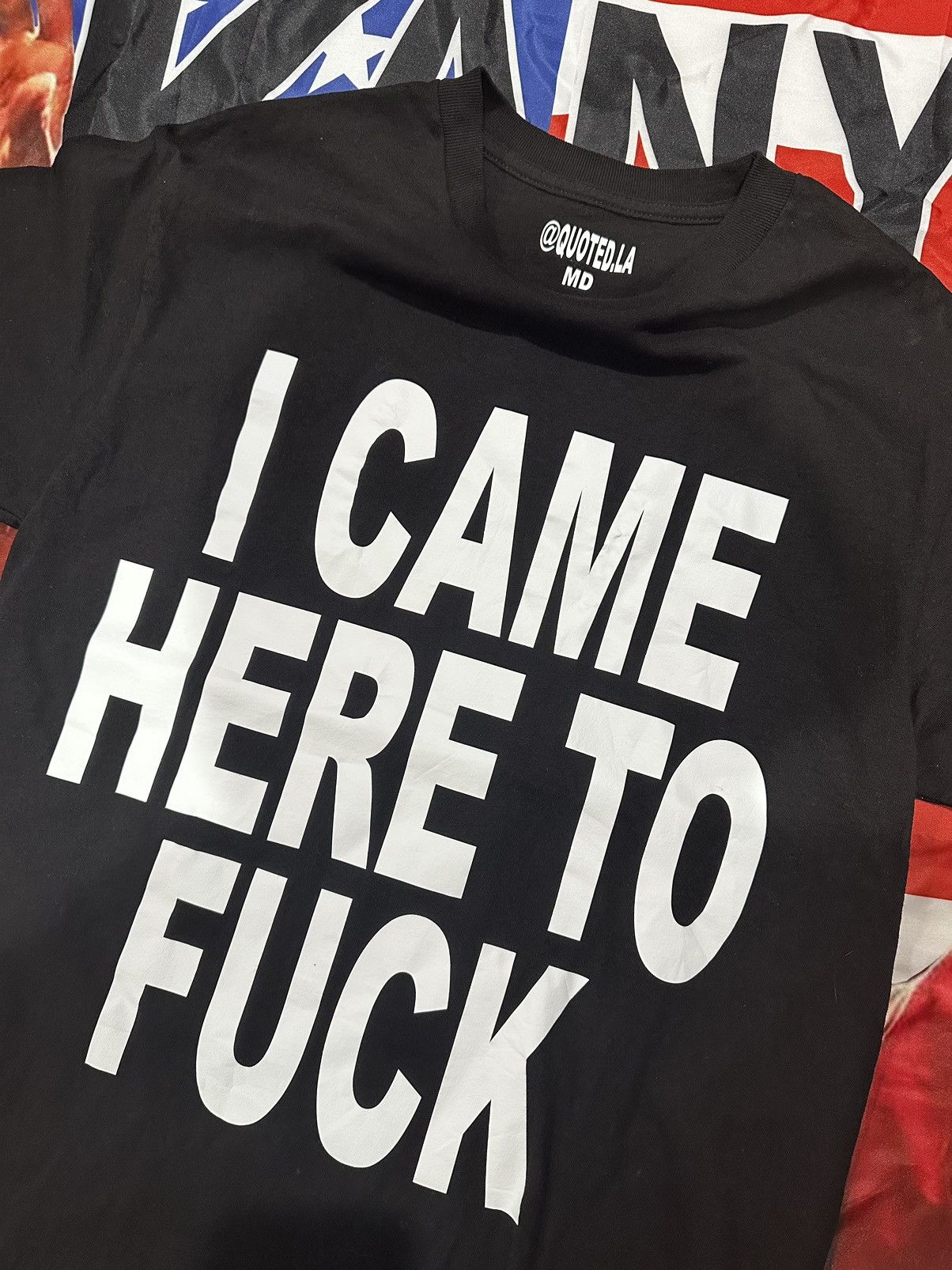 Other quoted LA “I CAME HERE TO F***K” tee Size US M / EU 48-50 / 2 - 3 Thumbnail