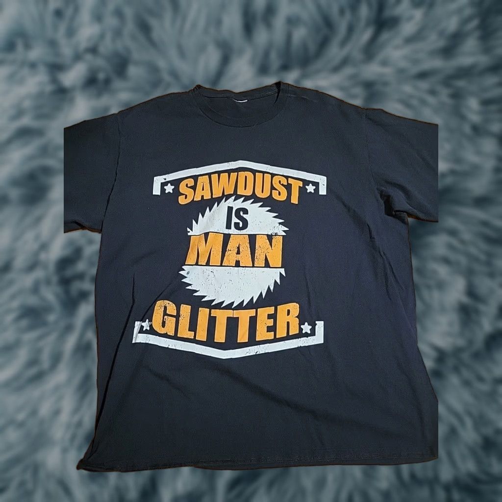 Gildan Sawdust is Man Glitter T-Shirt XL Black Cotton Gildan Work Woodcutting Men 46" Chest Short Sleeve Crew Neck Cotton Graphic Print Vintage No Size US XL / EU 56 / 4 - 1 Thumbnail