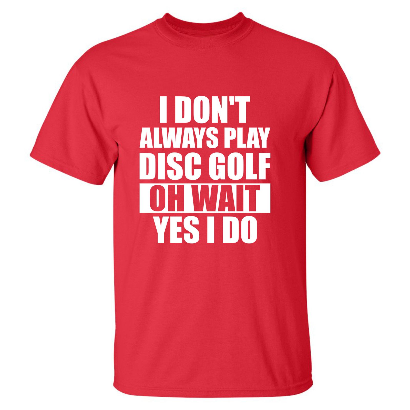 Gildan Disc Golf T Shirt I Dont Always Play DiscGolf Shirt Size US L / EU 52-54 / 3 - 13 Thumbnail